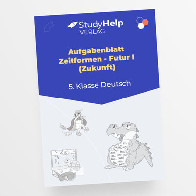 Aufgabenblatt Deutsch: Zeitformen - Futur I (Zukunft) für die 5. Klasse - StudyHelp Lehrmaterial 